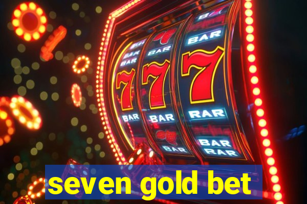 seven gold bet